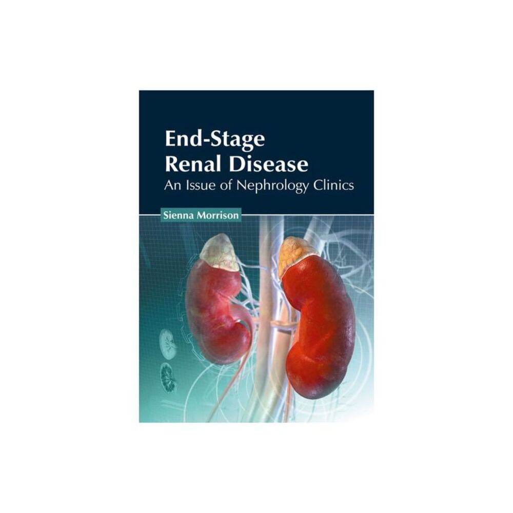 0 - End-Stage Renal Disease: An Issue of Nephrology Cl Blue